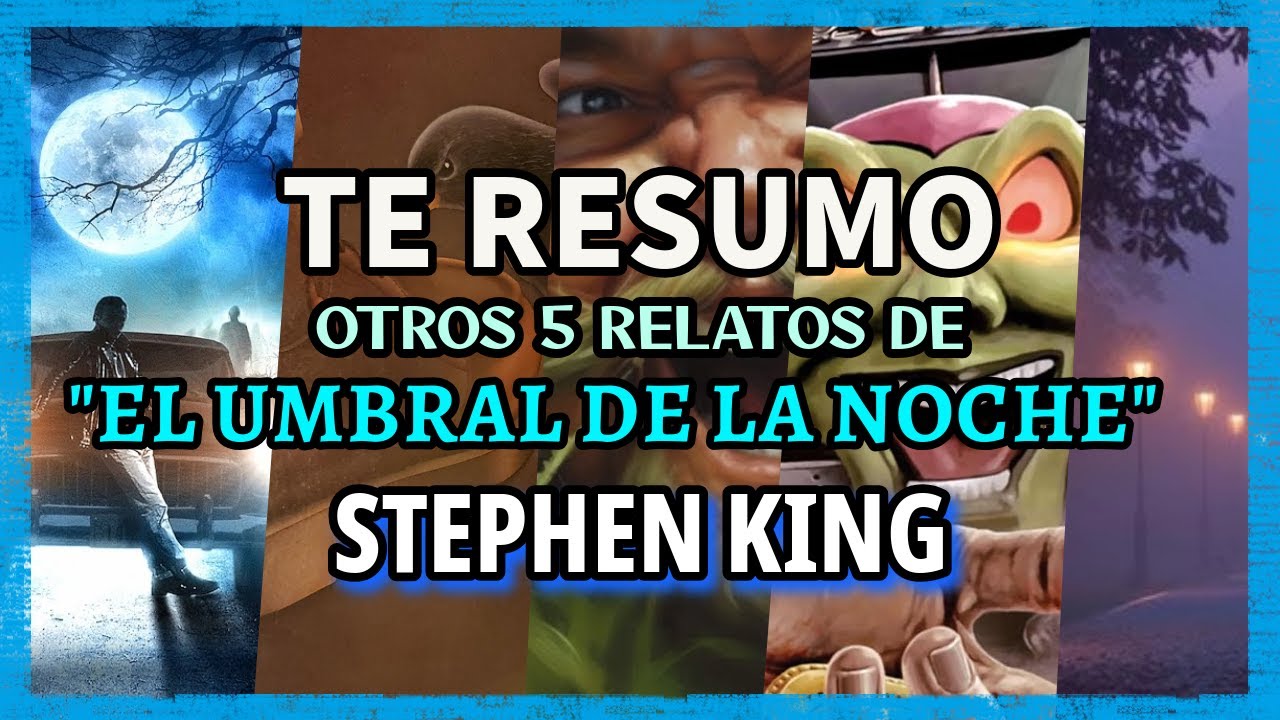 OTROS 5 RELATOS DE HORROR | El umbral de la noche | Stephen King