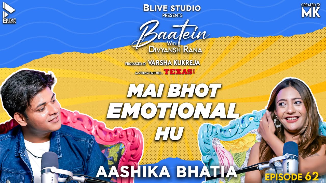 Baatein with Divyansh Rana | Aashika Bhatia | Mai Bhot Emotional Hu | MK | Episode 62