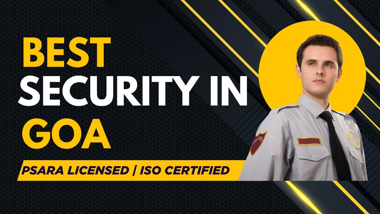 Best Security Services in Goa | PSARA Licensed & ISO Certified Security Agency