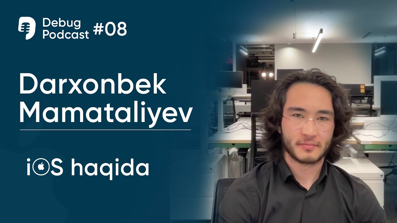 Amerikada iOS dasturchilik. Native vs Cross-Platform. Darxonbek Mamataliyev. (debug podcast #08)