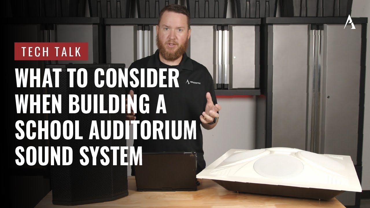 What to Consider When Building a School Auditorium Sound System on Pro Acoustics Tech Talk Ep. # 103