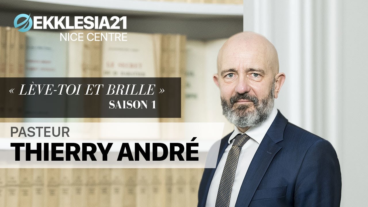 Lève-toi et brille - Pasteur Thierry André