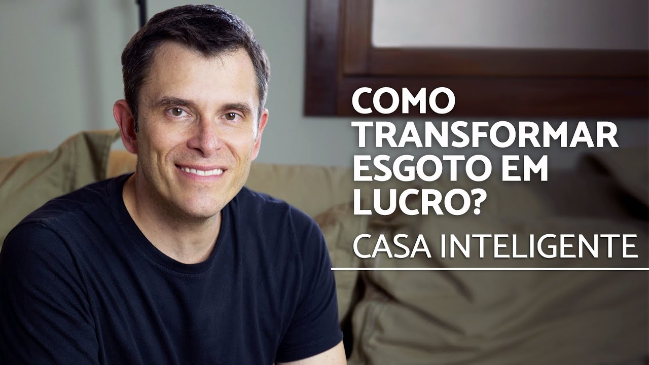 Como transformar esgoto em lucro? | Casa Inteligente | EP 04