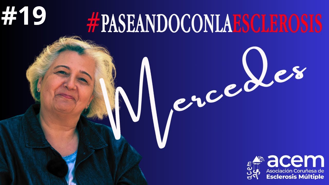 #19 Paseando con la esclerosis: Mercedes