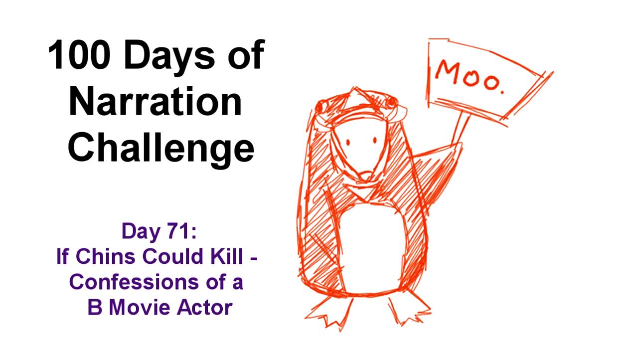 100 Days of Narration - Day #71 If Chins Could Kill - Confessions of a B Movie Actor