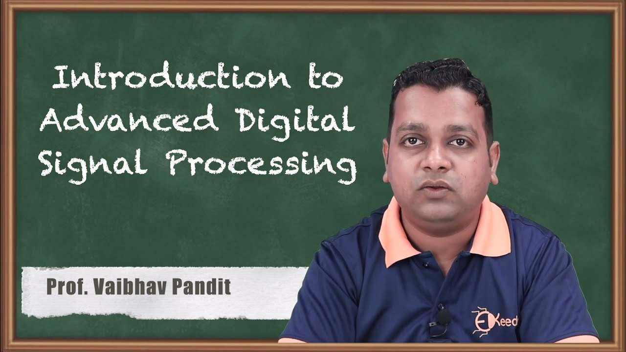 Introduction to Advanced Digital Signal Processing