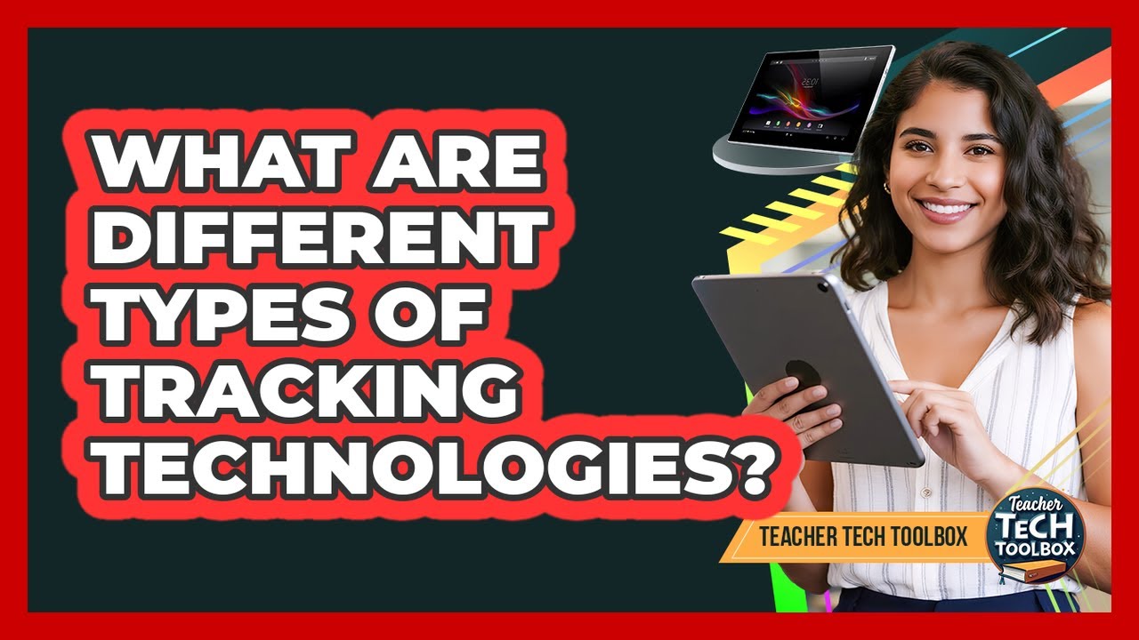 What Are Different Types of Tracking Technologies?