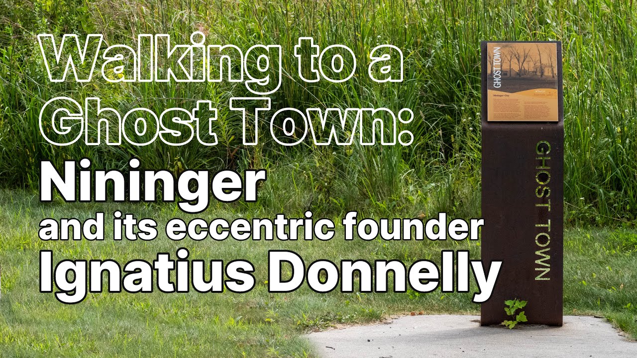 Walking to a Ghost Town: Nininger and its eccentric founder Ignatius Donnelly