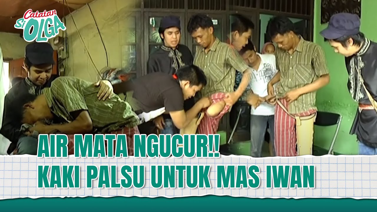 Kaki Palsu Dari Olga Untuk Mas Iwan | Catatan Si Olga Eps 10 FULL
