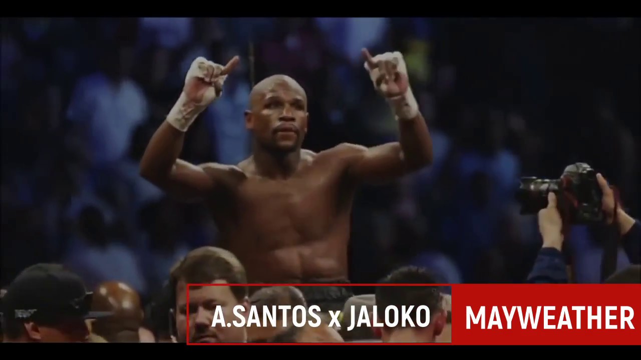 A.SANTOS x JALOKO - MAYWEATHER