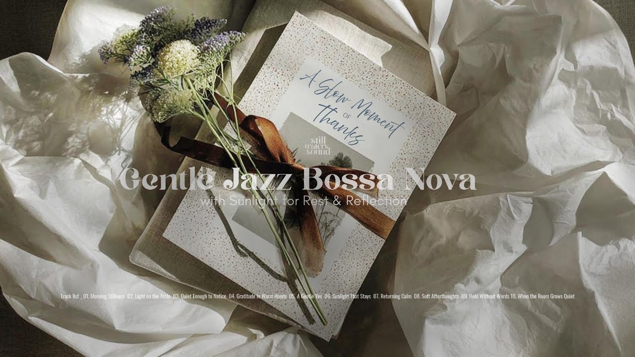 A Slow Moment of Thanks | Gentle Jazz Bossa Nova with Sunlight for Rest & Reflection