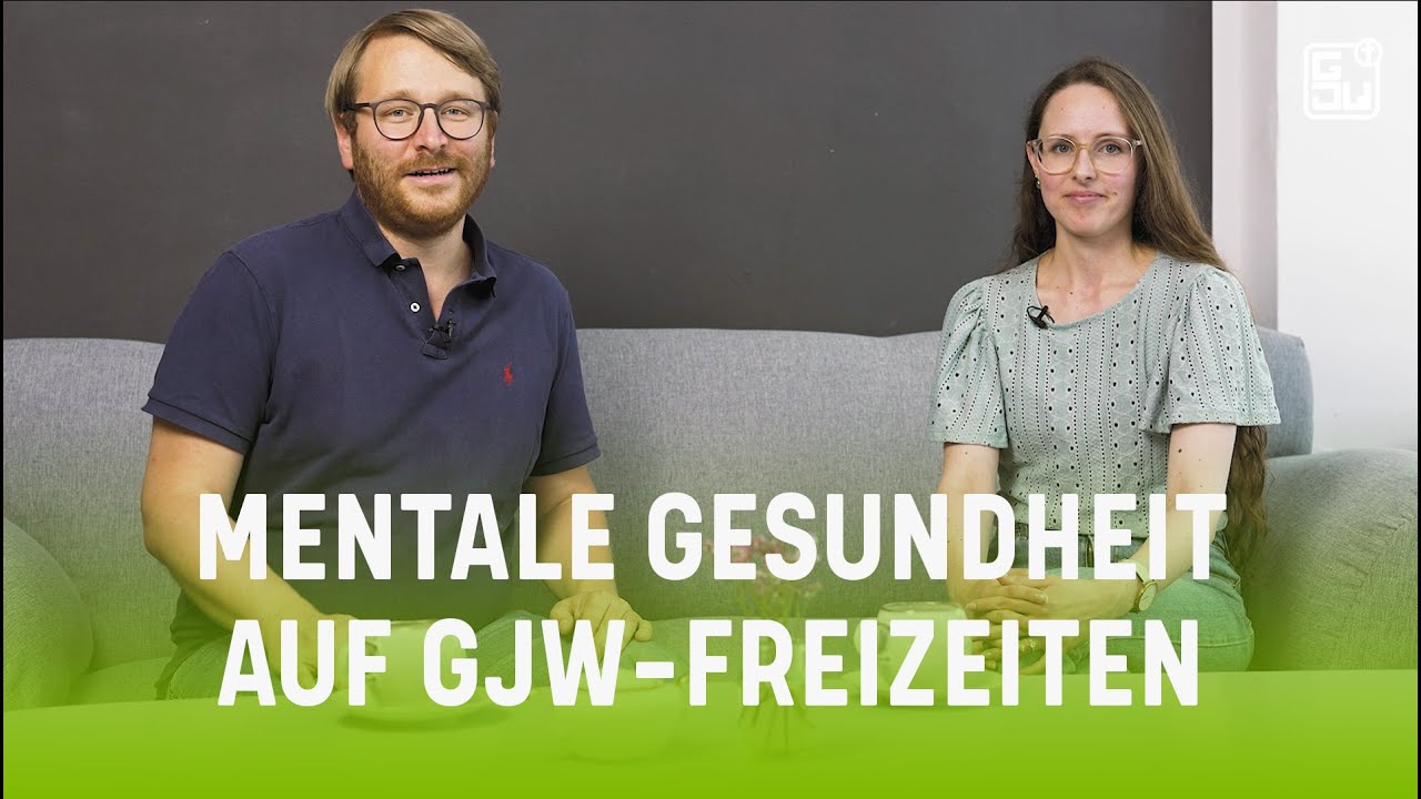 Mentale Gesundheit auf GJW-Freizeiten