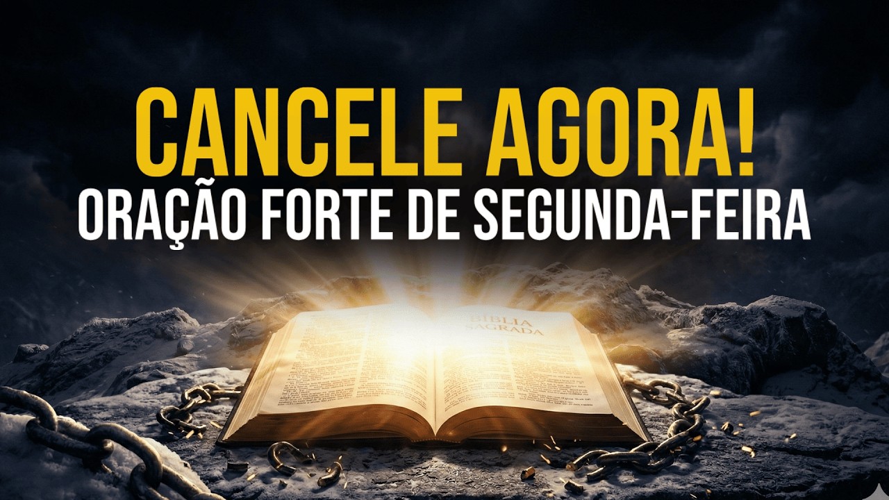 ORAÇÃO FORTE PARA INÍCIO DA SEMANA | Cancelando Toda Palavra Negativa e Ataque Espiritual