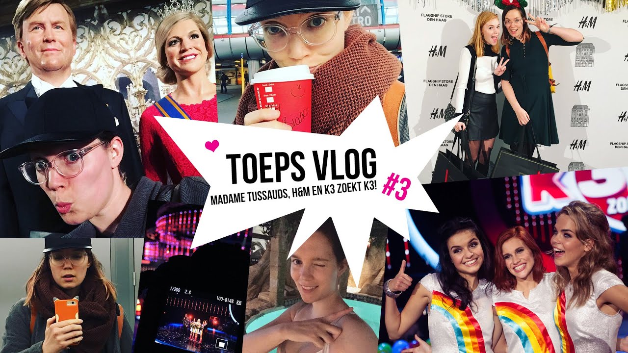 TOEPS VLOG #3 - Madame Tussauds, H&M en K3 zoekt K3