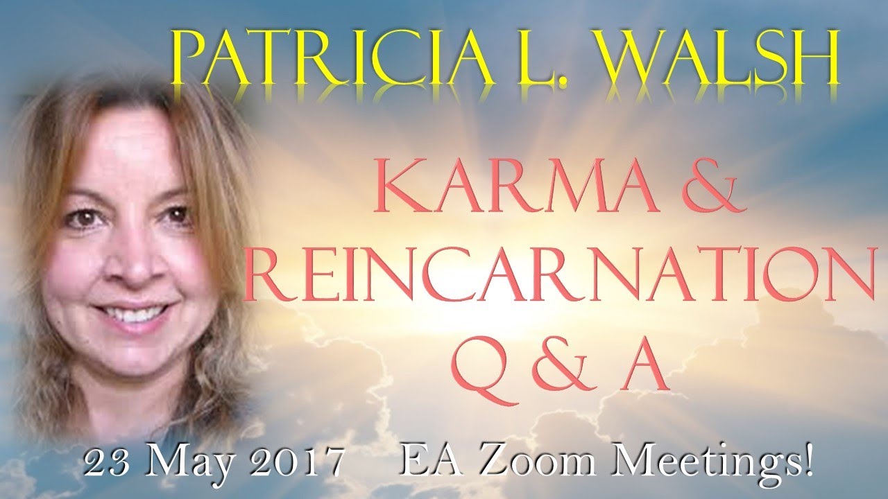 ✰ Patricia L. Walsh : KARMA & REINCARNATION Q & A ✰