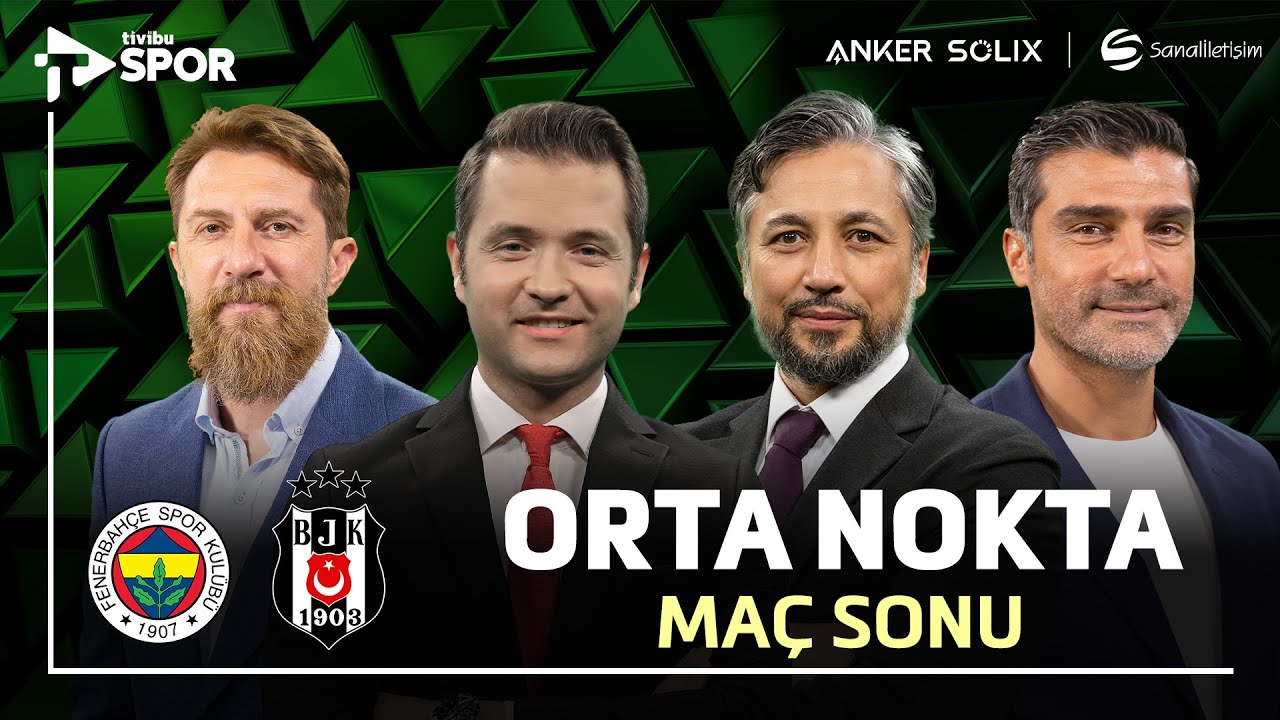 Fenerbah&ccedil;e 1-2 Beşiktaş | Orta Nokta