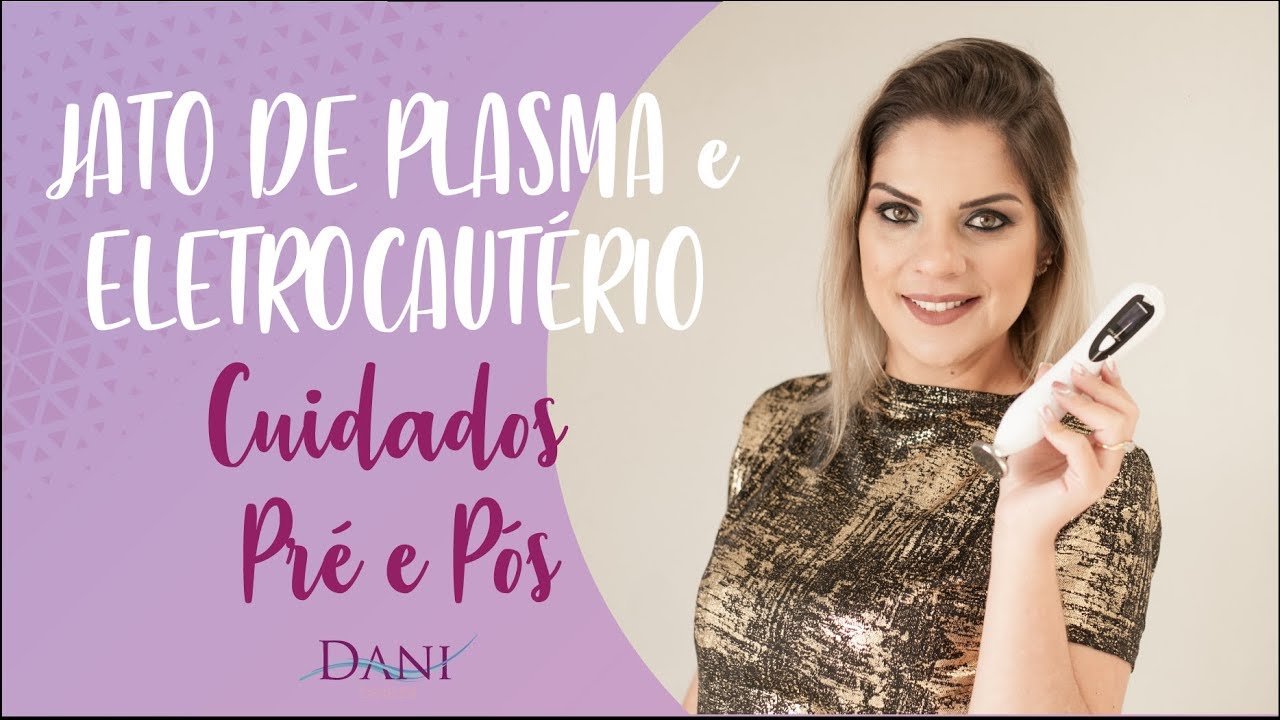 Jato de Plasma e Eletrocautério - Cuidados Pré e Pós Procedimento