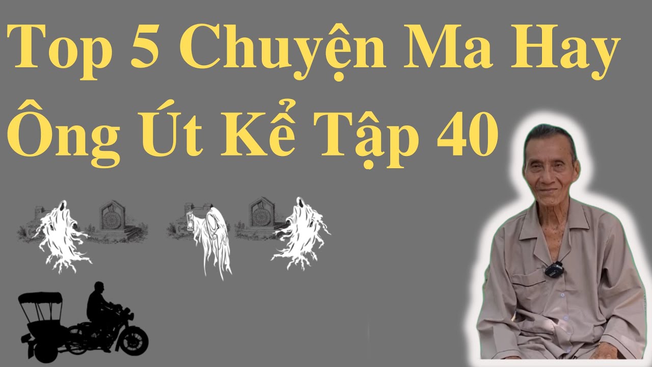 Top 5 Chuyện Ma Hay Ông Út Kể Tập 40 | Ông Út Kể Chuyện