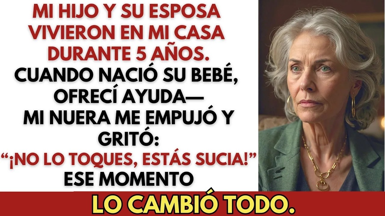 “¡No lo toques, estás sucia!” — Gritó mi nuera cuando ofrecí ayuda tras el nacimiento de