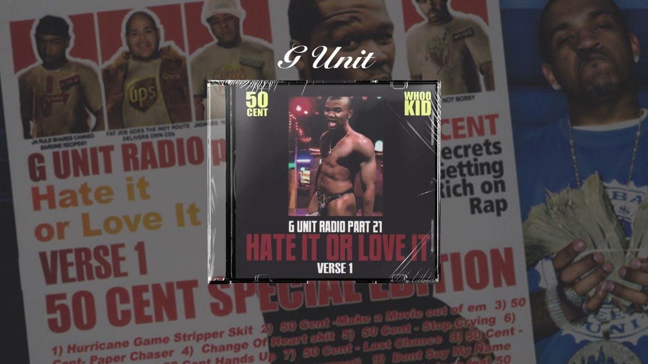 G Unit Radio Part 21: Hate It Or Love It Verse 1