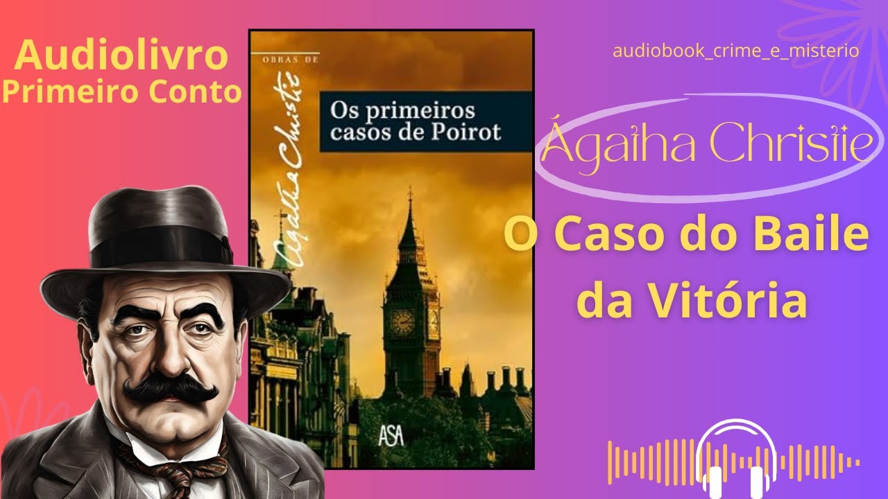 O Caso do Baile da Vitoria - Os Primeiros Contos de Poirot - Ágatha Christie - Narração Humana