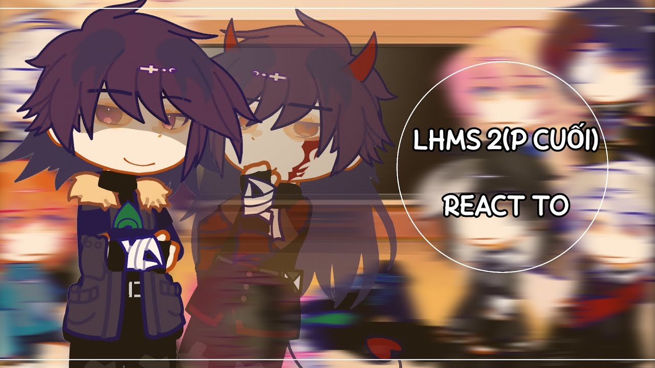 LHMS 2 (p10) react to AllJakky + ....? || LHMS 2 || AU+OOC || AllJakky || By: Naa