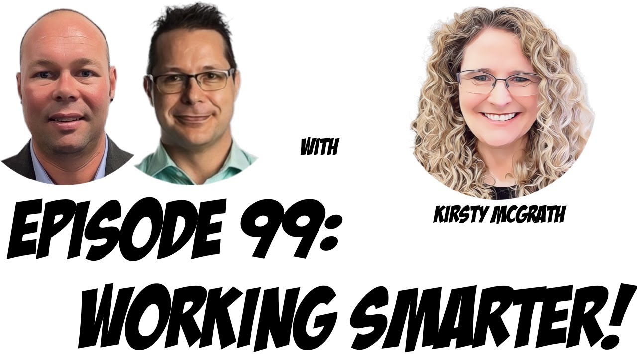 Episode 99: Working Smarter