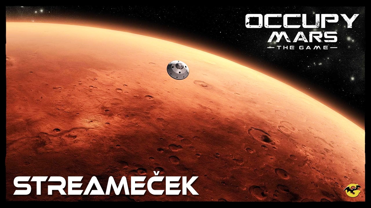 Hon na tablety - Streameček - OCCUPY MARS #03