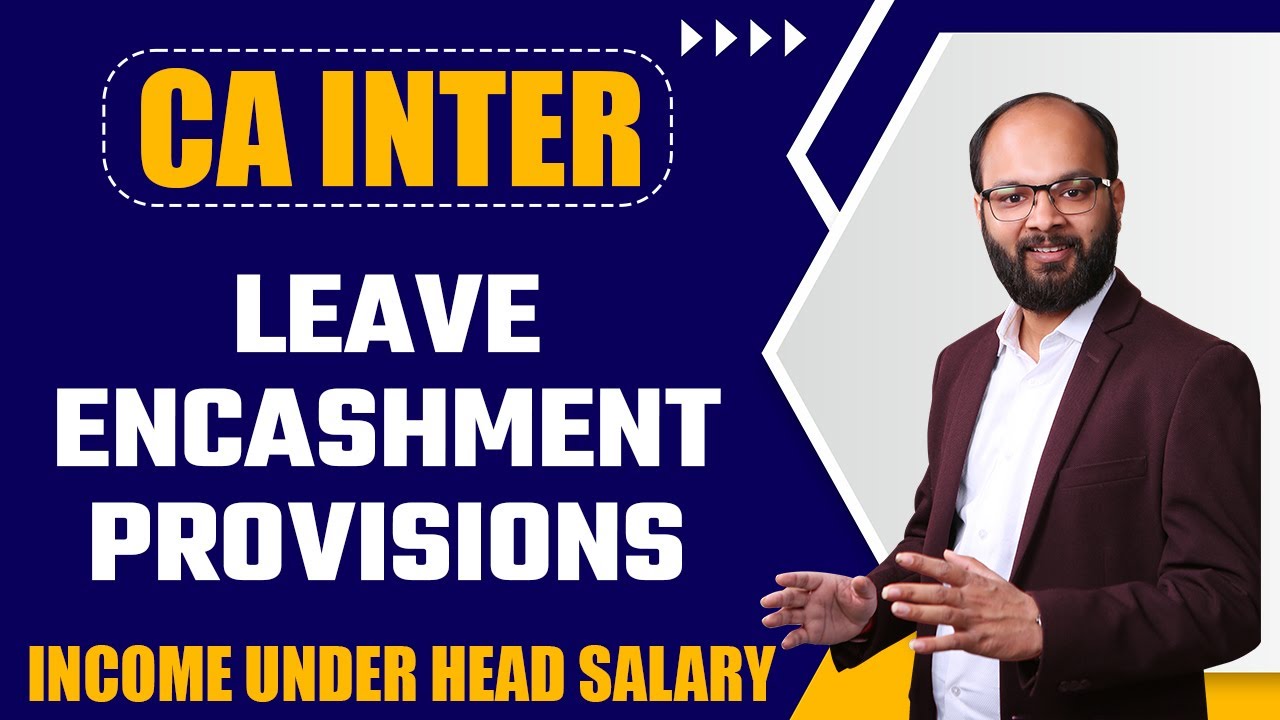 Leave Encashment Provisions | Income Under the Head Salary | CA Inter Taxation Chapter - 4