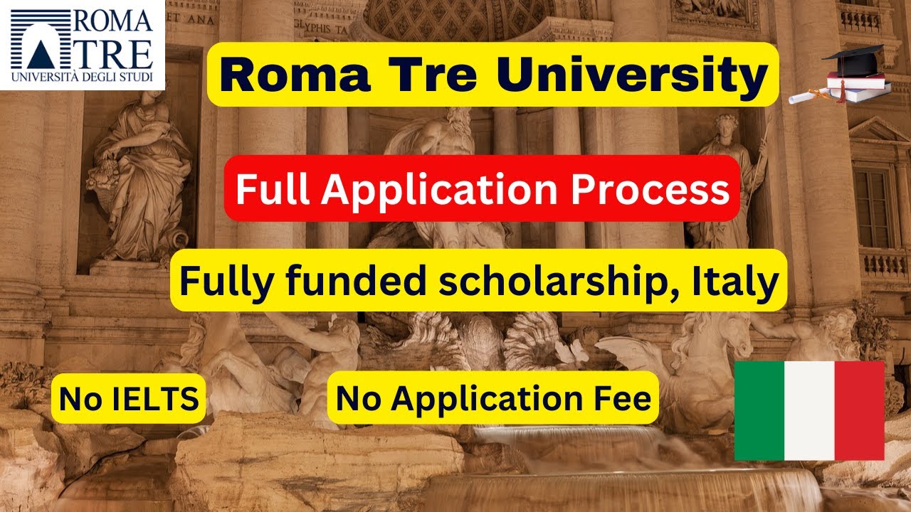 Roma tre university Application process, Fully funded scholarship, Italy, No IELTS, No IELTS, Europe