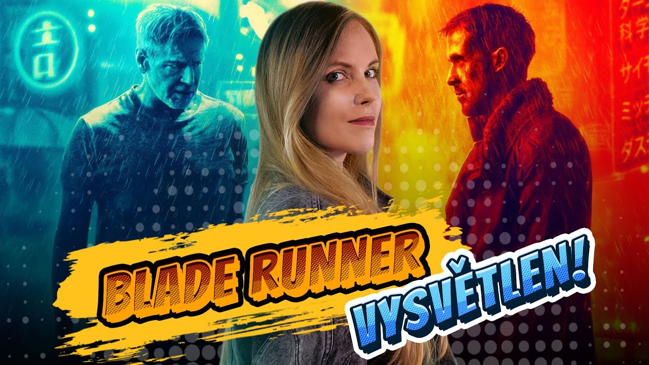 Blade Runner vysvětlen: Cyberpunkový masterpiece, který nastavuje zrcadlo