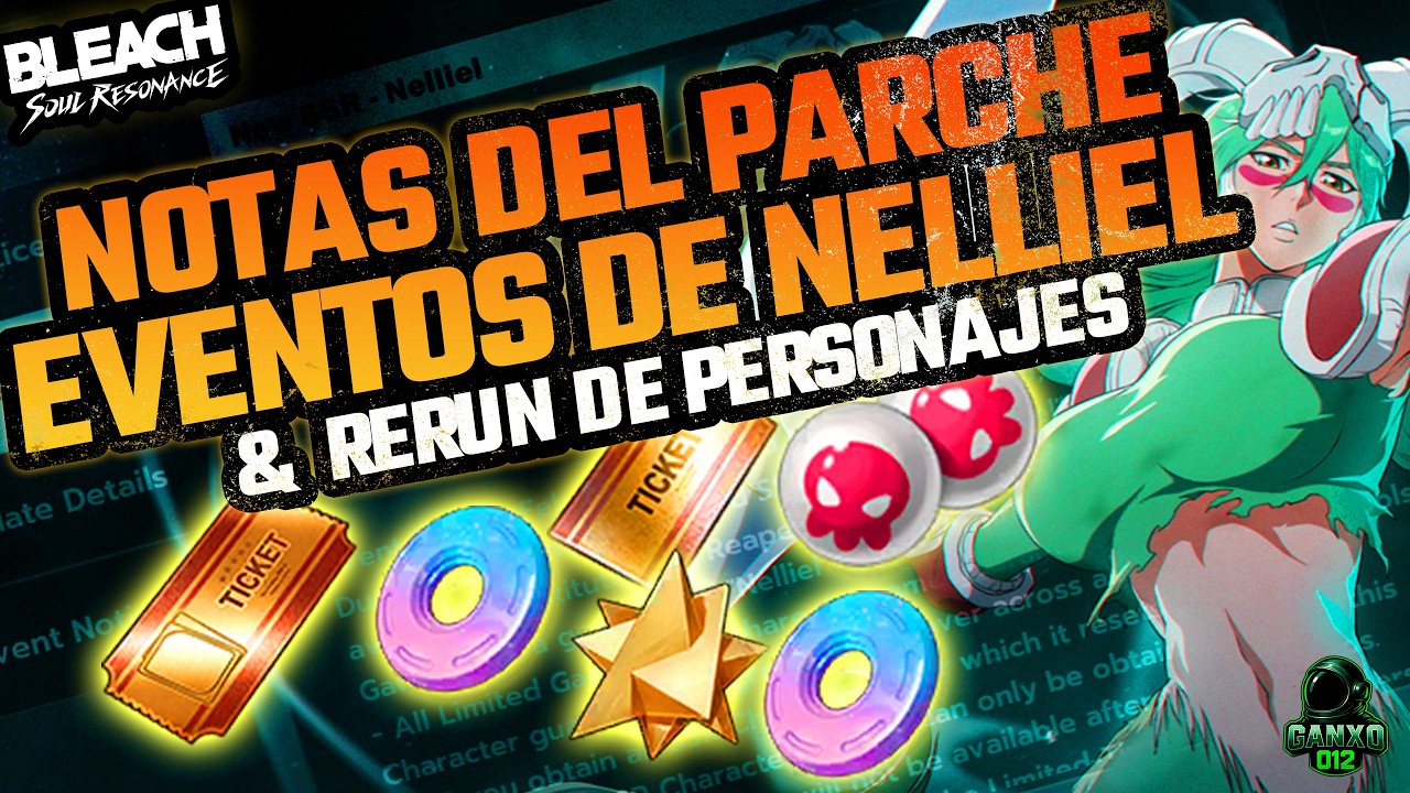 ✉️¡TENEMOS NOTAS DEL PARCHE! RERUN SELECTIVO Y MAS PARA NELLIEL✉️| Bleach Soul Resonance