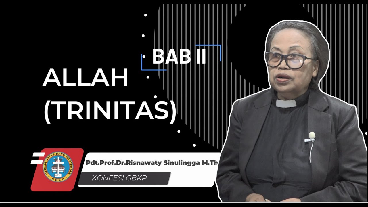 KONFESI GBKP : ALLAH (TRINITAS)-PDT. PROF.DR. RISNAWATY  SINULINGGA (BAGIAN 1)