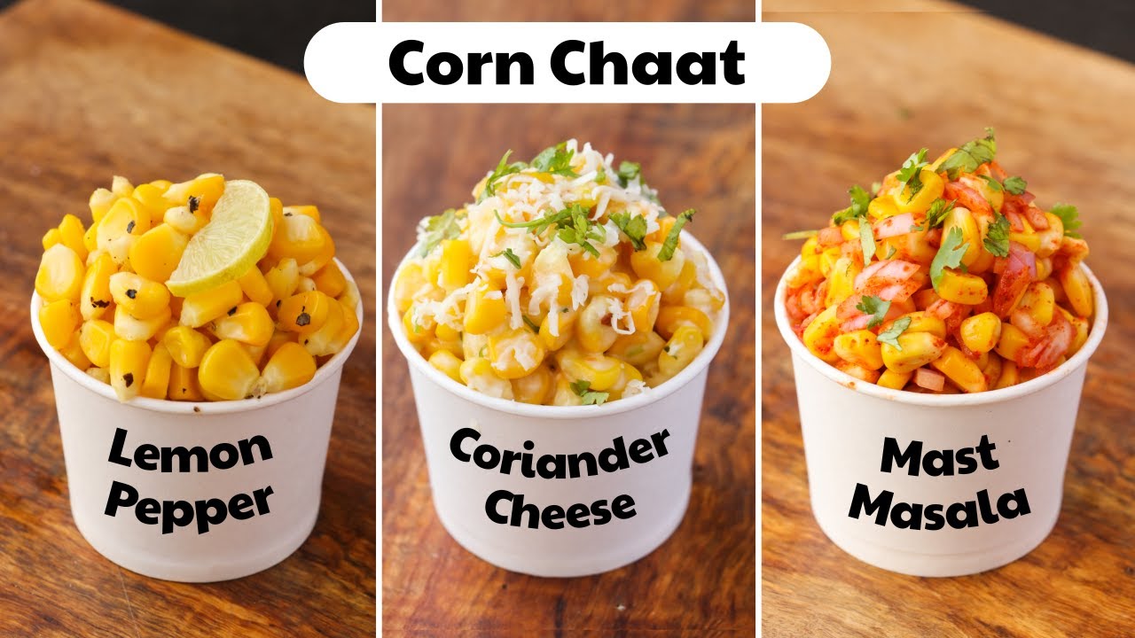 3 Types of Corn Chaat Recipe | 3 Lip Smacking Sweet Corn Chaat Recipes ~ The Terrace Kitchen