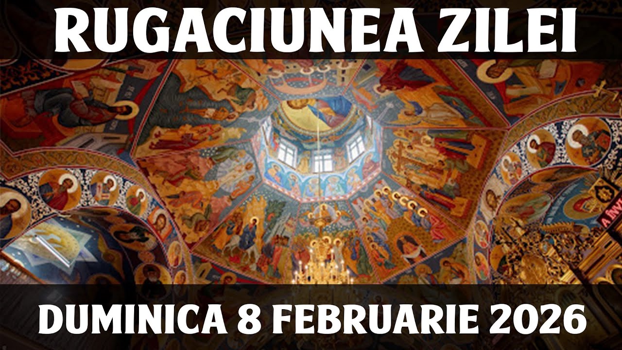 RUGACIUNEA ZILEI DE DUMINICA 8 FEBRUARIE 2026