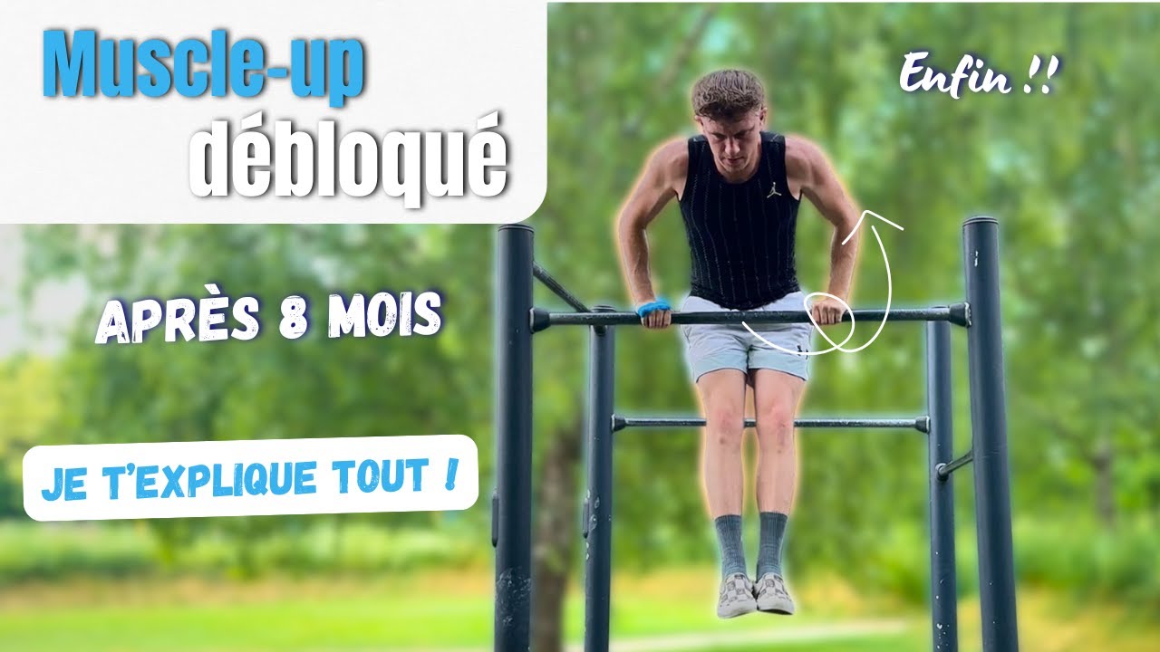 J'ai ENFIN débloquer le muscle-up après 8 mois de street workout ! Voici ce qui m'a aidé