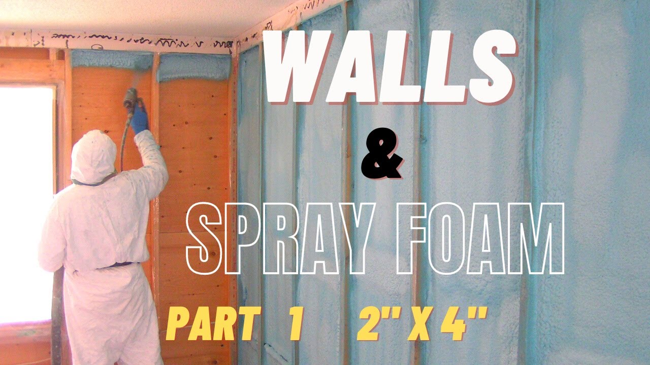 Walls and Spray Foam Insulation Part One | 2