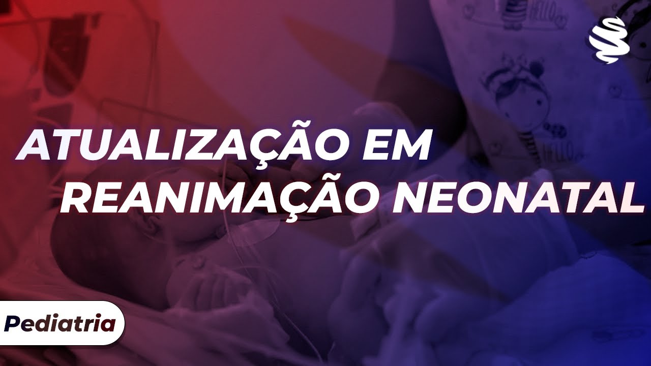 Residência Médica R+ Pediatria: Atualização em Reanimação Neonatal
