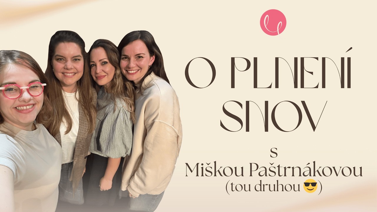 #59 - O PLNENÍ SNOV s Miškou Paštrnákovou (tou druhou 😎)