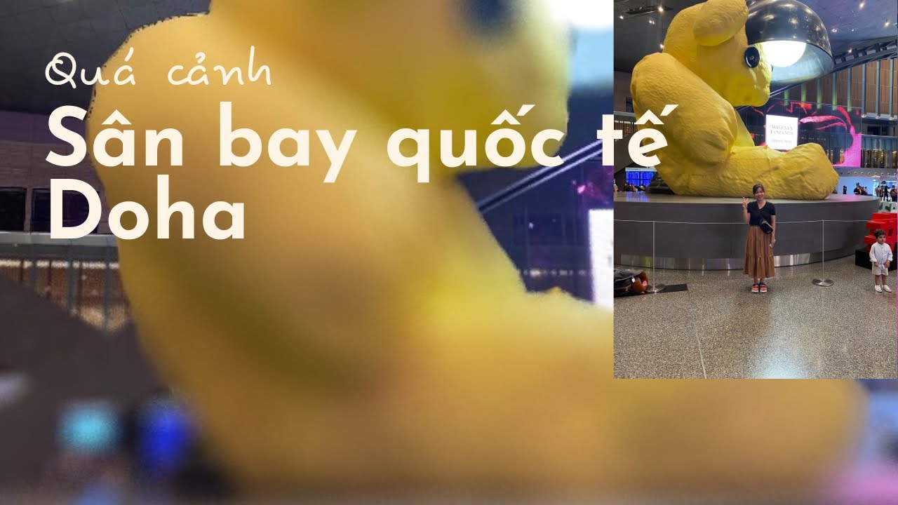 Quá cảnh sân bay quốc tế Doha - Những điều cần biết