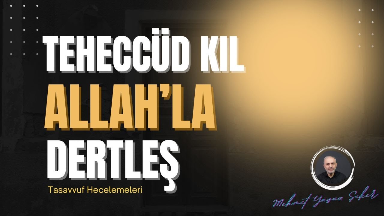 Tehecc&uuml;d, geceleri Allah&lsquo;la buluşmaktır | TASAVVUF HECELEMELERi 88 | MEHMET YAVUZ ŞEKER