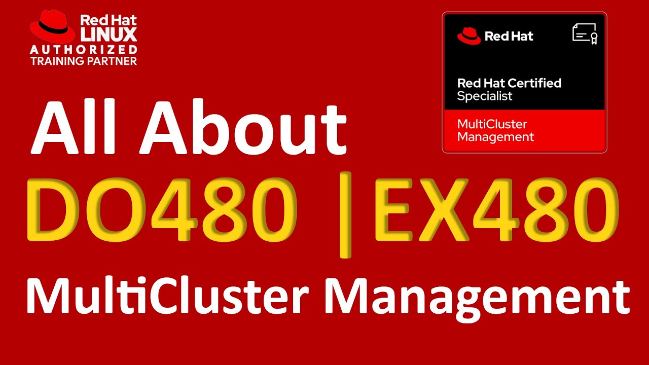 All About DO480 EX480 | Multicluster Management with Red Hat OpenShift Platform Plus | Training Exam
