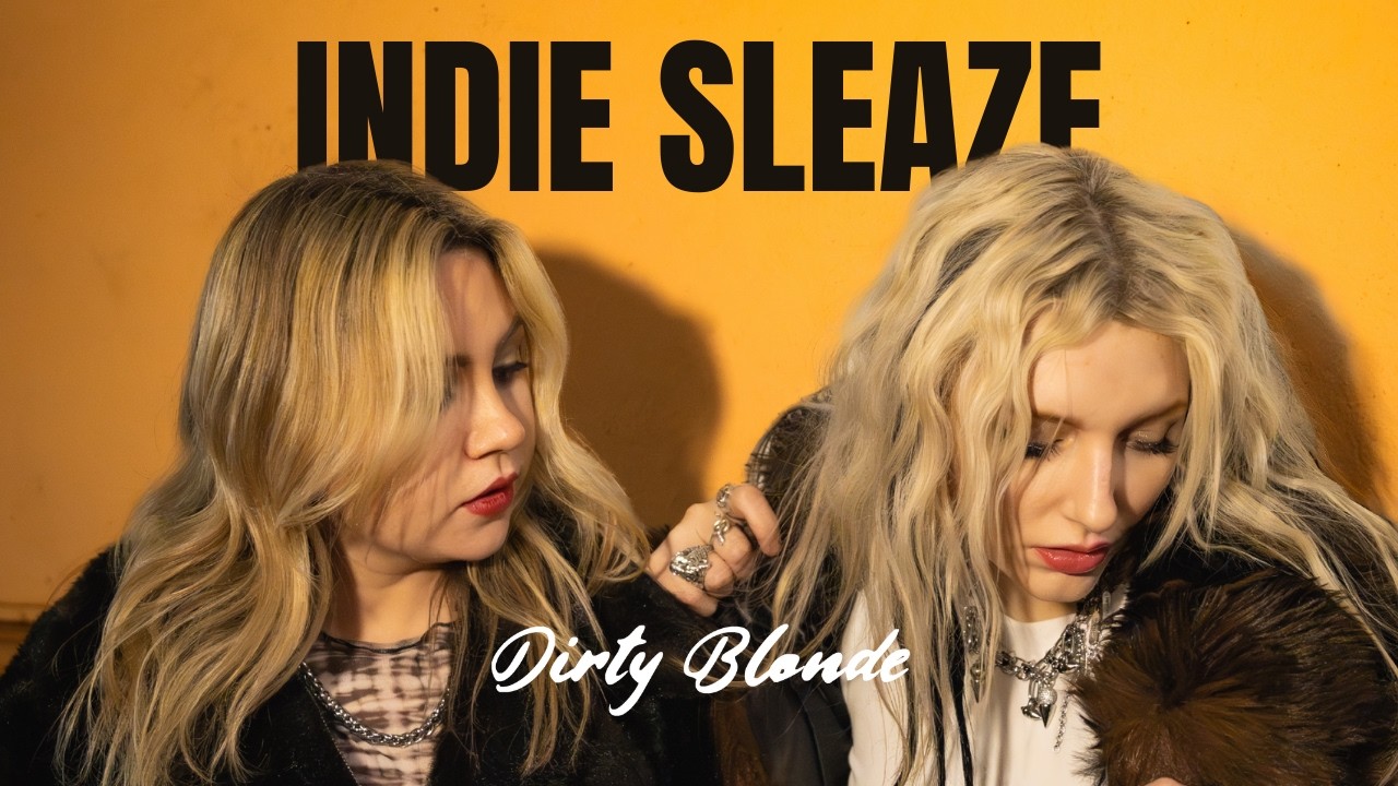 Dirty Blonde - Indie Sleaze (official video)