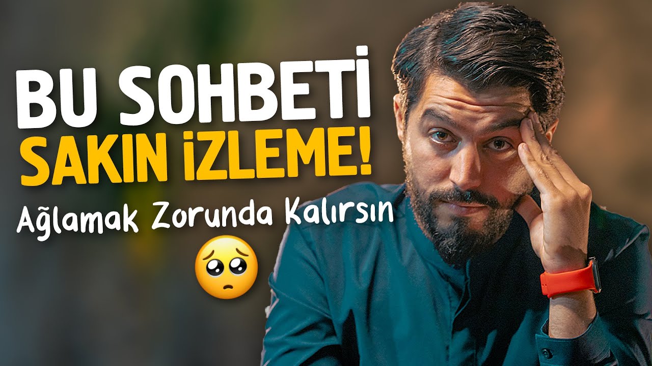 Bu Sohbeti Sakın İzleme Ağlamak Zorunda Kalırsın - Onur Kaplan