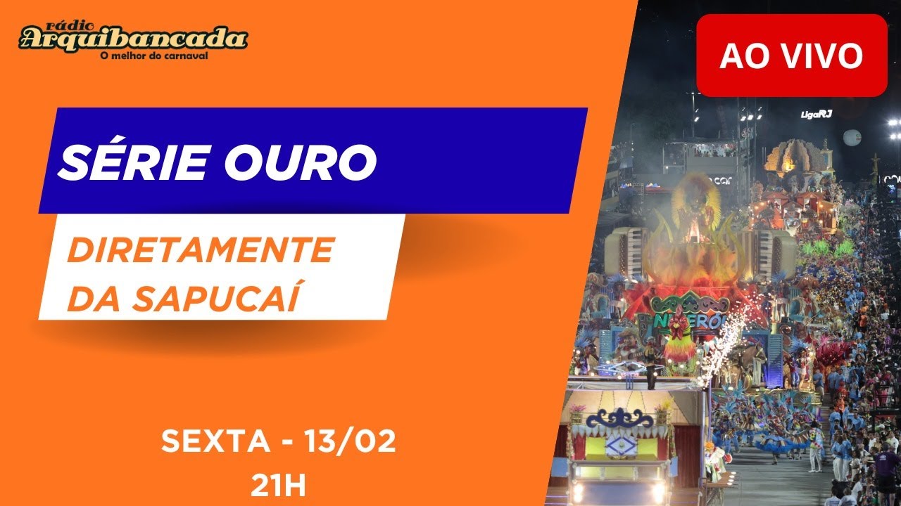 AO VIVO – SÉRIE OURO 2026 NA SAPUCAÍ - Desfile de sexta - 13/02/26