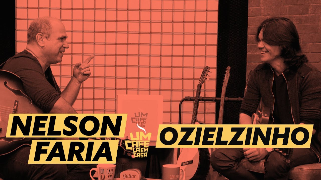 Ozielzinho e Nelson Faria | Um Café Lá Em Casa