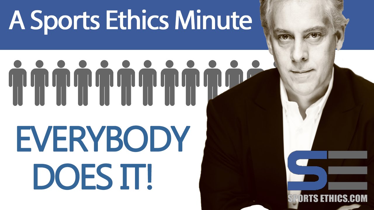 Sports Ethics Minute - Everybody Does It!