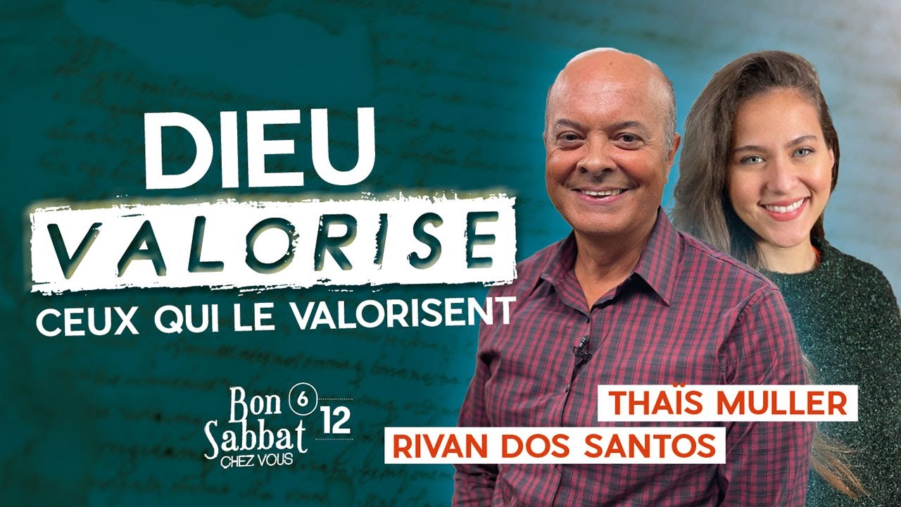 Dieu valorise ceux qui le valorisent | Bon Sabbat Chez Vous S6E12 | avec Rivan et Thaïs