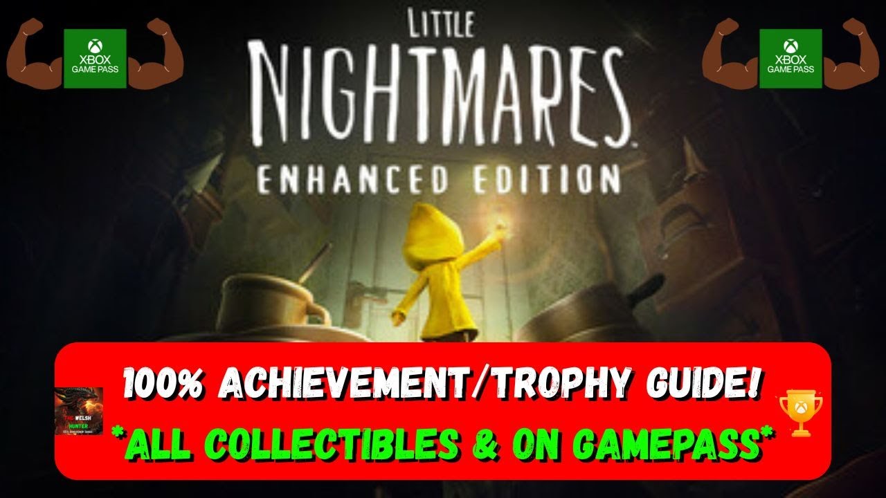 Little Nightmares: Enhanced Edition - 100% Achievement Guide! *ALL Colls & Included on Gamepass*