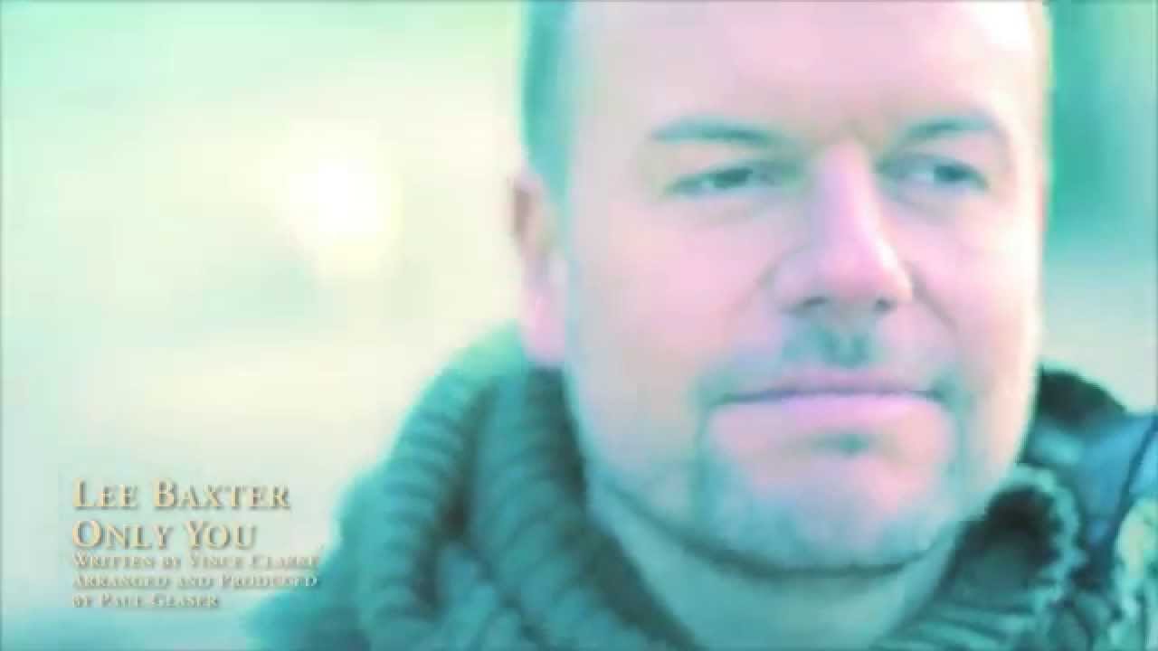 LEE BAXTER - ONLY YOU